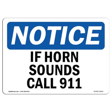 Signmission Safety Sign, OSHA Notice, 7" Height, Rigid Plastic, If Horn Sounds Please Call 911 Sign, Landscape OS-NS-P-710-L-13605